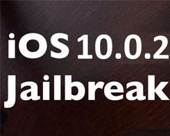 How to Jailbreak iOS10.0.2?