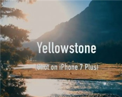 Yellowstone on A Film Made With iPhone 7 Plus