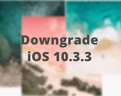 How to Downgrade iOS 10.3.3 to iOS 10.3.2 on iDevice?