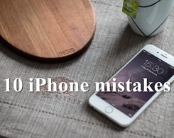 10 Mistakes You Are Making With Your New iPhone