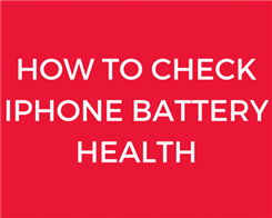 How to Check Your iPhone’s Battery Health?