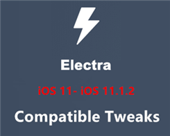 iOS 11- iOS 11.1.2 Electra jailbreak Compatible Tweaks
