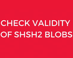 Advanced Method to Check Validity of SHSH2 Blobs