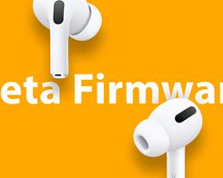 Apple Releases New Beta Firmware for AirPods Pro 2 and AirPods 4
