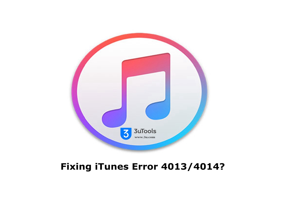 How to Fix Error 9, 4005, 4013 or 4014 in iTunes/3uTools?