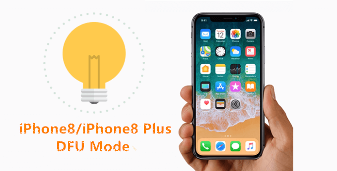 How to Put Your iPhone8/iPhone 8 Plus/ iPhone X In DFU Mode?