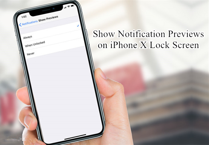 How to Change the Default Notification Previews on iPhone X Lock Screen?