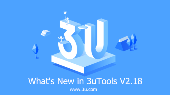 New Features of 3uTools V2.18