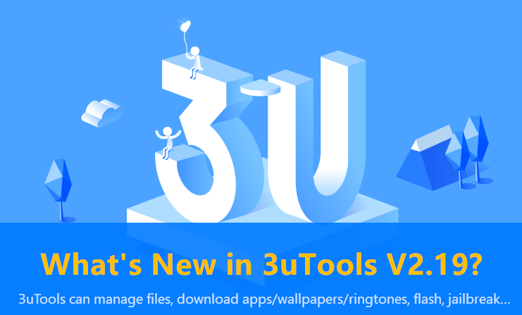 What’s New in 3uTools V2.19?