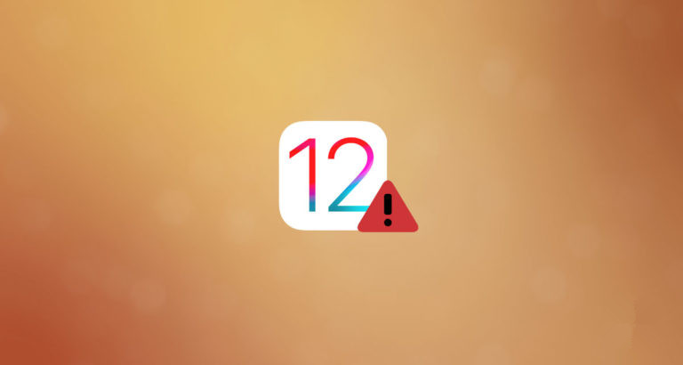 iOS 12 Beta Problems and Issues that You are Likely to Encounter When Testing on iPhone or iPad