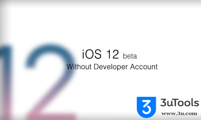 iOS 12 Beta 4 for iPhone and iPad now Available on 3uTools