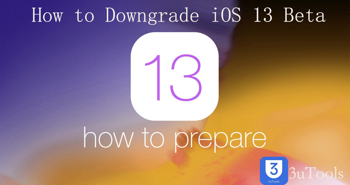 How to Downgrade iOS 13 Beta on 3uTools